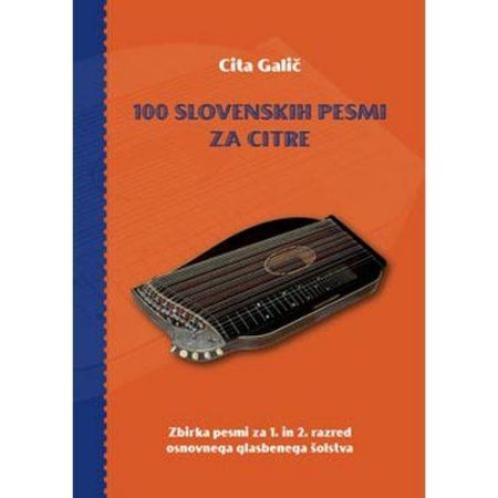 Slika GALIČ:100 SLOVENSKIH PESMI ZA CITRE