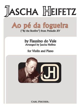 HEIFETZ:AO PE DA FOGUEIRA FROM PRELUDIO XV VIOLIN AND PIANO