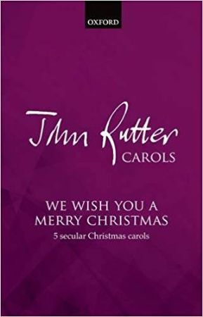 RUTTER:WE WISH YOU A MERRY CHRISTMAS 5 CAROLS SATB