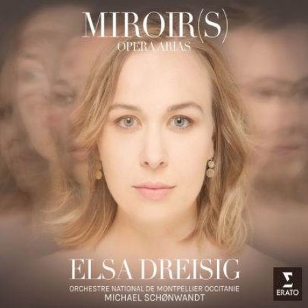 MIROIR(S) OPERA ARIAS/ELSA DREISIG