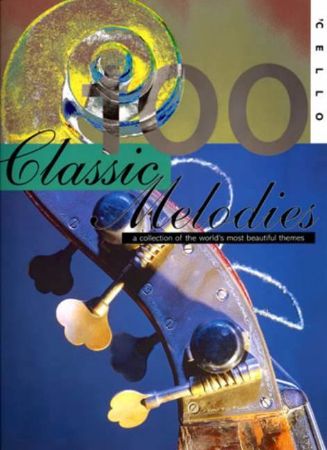 100 CLASSIC MELODIES CELLO