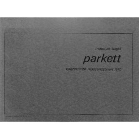 KAGEL:PARKETT SCORE