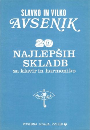 AVSENIK:20 NAJLEPŠIH SKLADB ZA KLAVIR IN HARMONIKO ZVEZEK 3