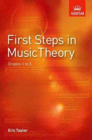 TAYLOR:FIRST STEPS IN MUSIC THEORY GRADES 1-5