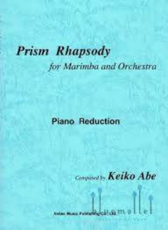 KEIKO ABE:PRISM RHAPSODY FOR MARIMBA AND ORC.
