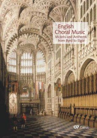 ENGLISH CHORAL MUSIC MOTETS AND ANTHEMS FROM BYRD TO ELGAR +CD