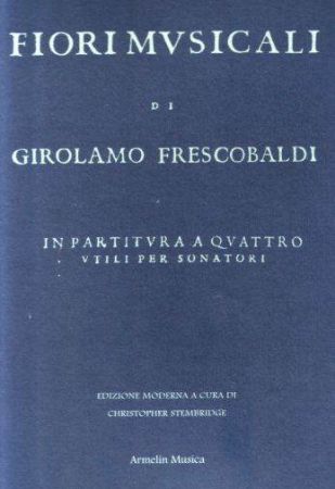 FRESCOBALDI:FIORI MUSICALI D I