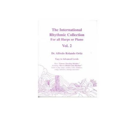 ORTIZ:THE INTERNATIONAL RHYTHMIC COLLECTION FOR ALL HARPS OR PIANO VOL.2