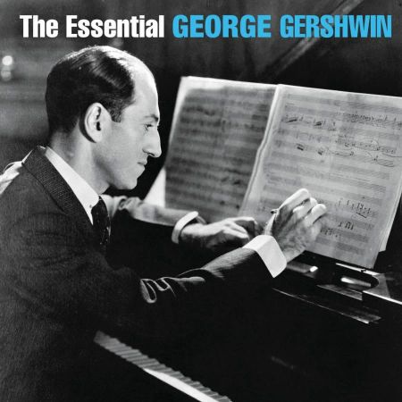 THE ESSENTIAL GEORGE GERSHWIN