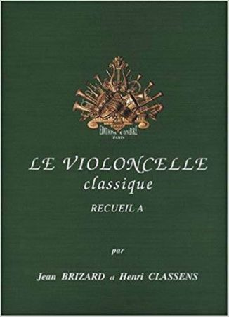 BRIZARD/CLASSENS:LE VIOLONCELLE CLASSIQUE A