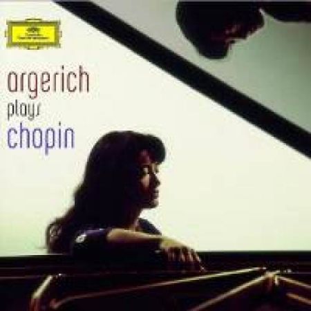 ARGERCH PLAYS CHOPIN