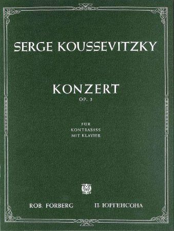 KOUSSEVITZKY:CONCERTO OP.3  STRING BASS AND PIANO