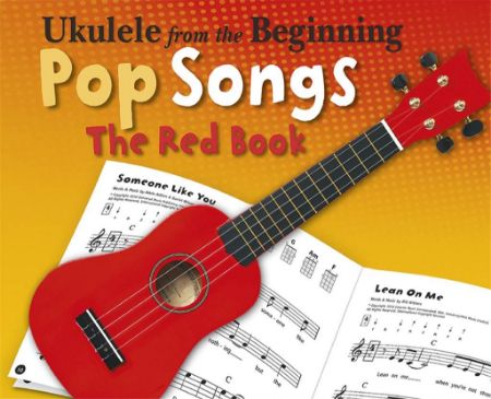 UKULELE FROM THE BEGINNING POP SONGS THE RED BOOK