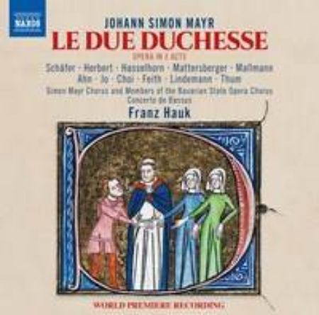 MAYR:LE DUE DUCHESSE/SCHAFER/HERBERT/HASSELHORN/HAUK