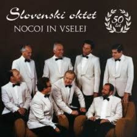 SLOVENSKI OKTET:NOCOJ IN VSELEJ