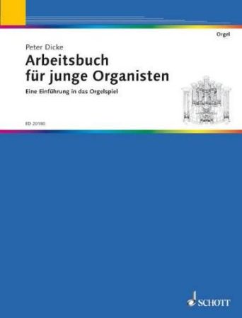 DICKE:ARBEITSBUCH FUR JUNGE ORGANISTEN