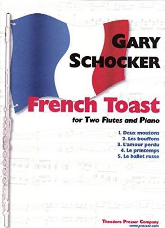 SCHOCKER:FRENCH TOAST FOR TWO FLUTES AND PIANO