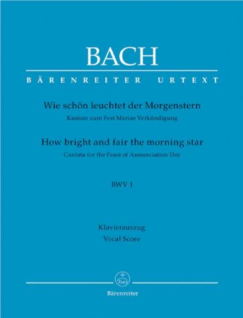 BACH J.S.:HOW BRIGHT AND FAIR THE MORNING STAR BWV 1 VOCAL SCORE