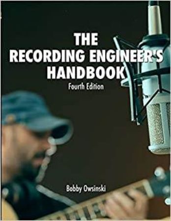 OWINSKI:THE RECORDING ENGINEER'S HANDBOOK FOURTH EDITION