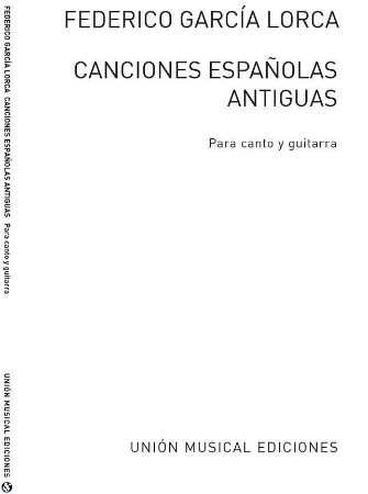 LORCA:CANCIONES ESPANOLAS ANTIGUAS VOCAL AND GUITAR