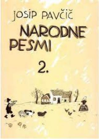 PAVČIČ J.:NARODNE PESMI 2