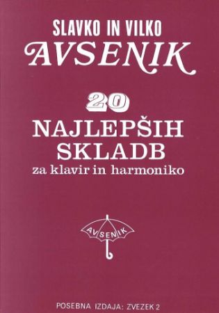 AVSENIK:20 NAJLEPŠIH SKLADB ZA KLAVIR IN HARMONIKO  ZVEZEK 2