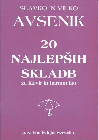 AVSENIK:20 NAJLEPŠIH SKLADB ZA KLAVIR IN HARMONIKO  ZVEZEK 6