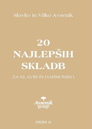 AVSENIK:20 NAJLEPŠIH SKLADB ZA KLAVIR IN HARMONIKO ZVEZEK 16