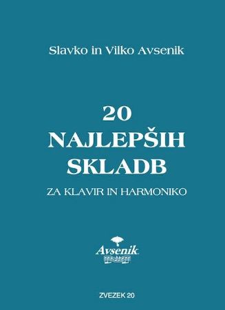 AVSENIK:20 NAJLEPŠIH SKLADB ZA KLAVIR IN HARMONIKO ZVEZEK 20