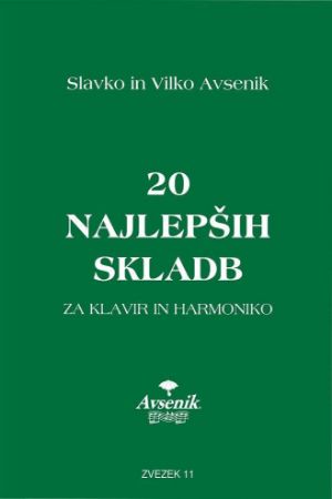 AVSENIK:20 NAJLEPŠIH SKLADB ZA KLAVIR IN HARMONIKO ZVEZEK 11