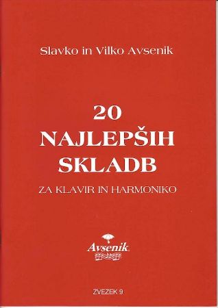 AVSENIK:20 NAJLEPŠIH SKLADB ZA KLAVIR IN HARMONIKO ZVEZEK 9