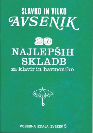 AVSENIK:20 NAJLEPŠIH SKLADB ZA KLAVIR IN HARMONIKO ZVEZEK 5