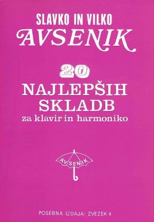 AVSENIK:20 NAJLEPŠIH SKLADB ZA KLAVIR IN HARMONIKO ZVEZEK 4