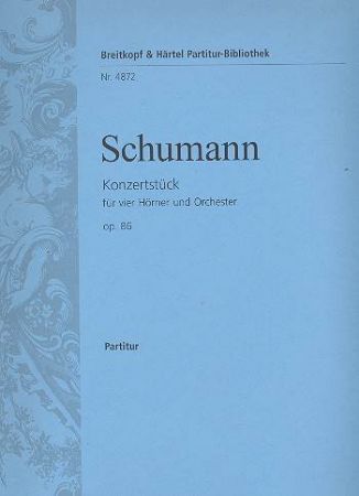 SCHUMANN:KONZERTSTUCK FUR 4 HORNER UND ORCHESTRER SCORE