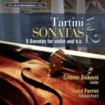 TARTINI:SONATAS/5 SONATAS FOR VIOLIN VOL.2/ŠIŠKOVIČ ČRTOMIR/LUCA FERRINI