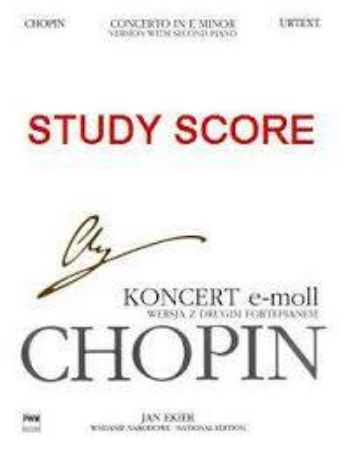 CHOPIN/EKIER:PIANO CONCERTO WITH SECOND PIANO E-MOLL STUDY EDITION