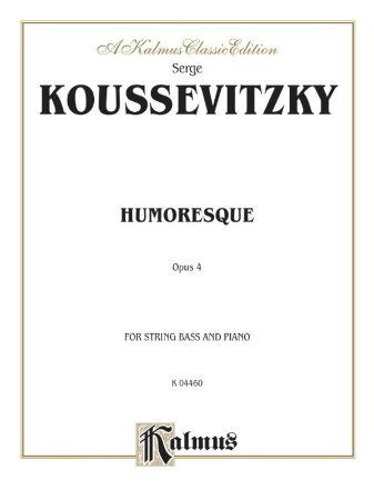 KOUSSEVITZKY:HUMORESQUE OP.4