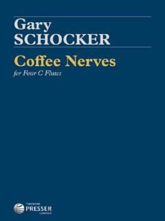 SCHOCKER:COFFEE NERVES FOR 4 C FLUTES