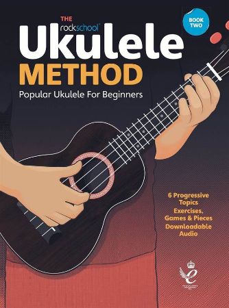 THE ROCKSCHOOL UKULELE METHOD BOOK 2+AUDIO ACCESS