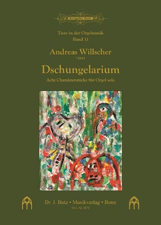 WILLSCHER:DSCHUNGELARIUM ACHT STUCKE ORGEL SOLO