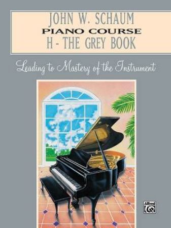 SCHAUM:PIANO COURSE THE GREY BOOK H