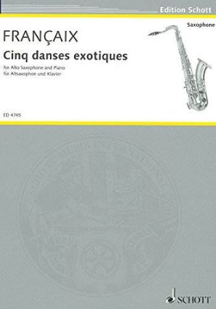 FRANCAIX J:FIVE  DANSES EXOTIQUES FOR ALTO SAXOPHONE AND PIANO