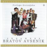 ANSAMBEL BRATOV AVSENIK/PRELEPA GORENJSKA