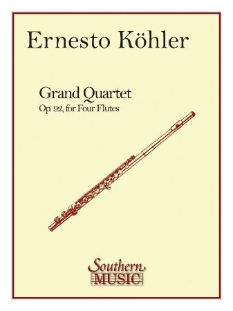 KOHLER:GRAND QUARTET IN D MAJOR OP.92 FOR 4 FLUTES