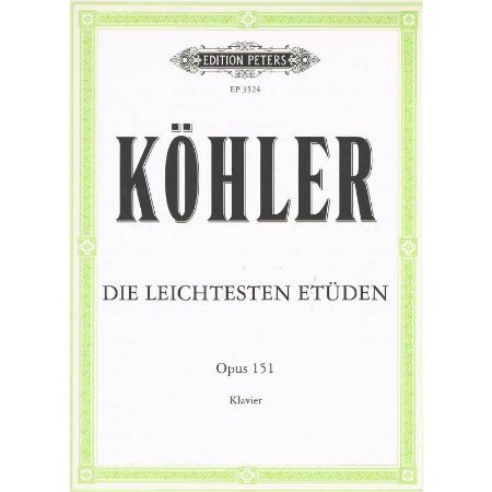 KOHLER:DIE LEICHTESTEN ETUDEN OP.151