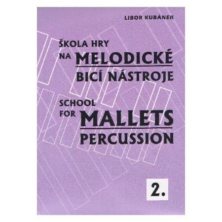 KUBANEK:SCHOOL FOR MALLETS PERCUSSION 2