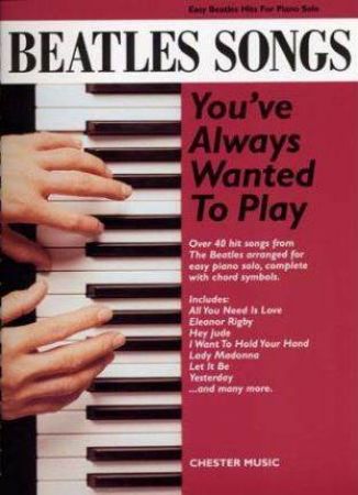 BEATLES SONGS YOU'VE ALWAYS WANTED TO PLAY