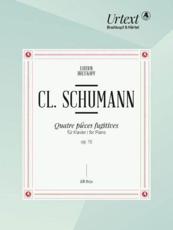 SCHUMANN CLARA:QUATRE PIECES FUGITIVES OP.15