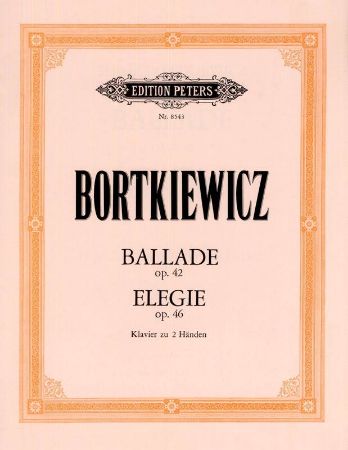 BORTKIEWICZ:BALLADE OP.42/ELEGIE OP.46