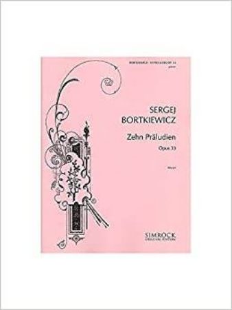 BORTKIEWICZ:ZEHN PRALUDIEN OP.33